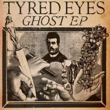 TYRED EYES Ghost 7